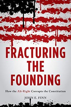 portada Fracturing the Founding: How the Alt-Right Corrupts the Constitution