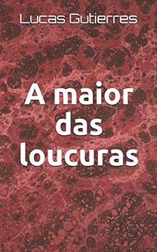 portada A Maior das Loucuras (en Portugués)