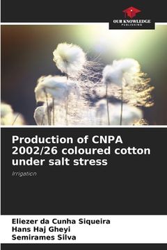 portada Production of CNPA 2002/26 coloured cotton under salt stress (in English)