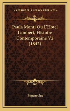 portada Paula Monti Ou L'Hotel Lambert, Histoire Contemporaine V2 (1842) (en Francés)