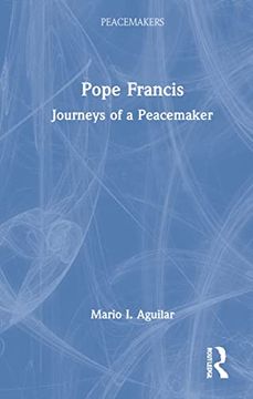 portada Pope Francis: Journeys of a Peacemaker (Peacemakers) (en Inglés)