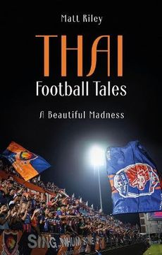 portada Thai Football Tales: A Beautiful Madness (en Inglés)