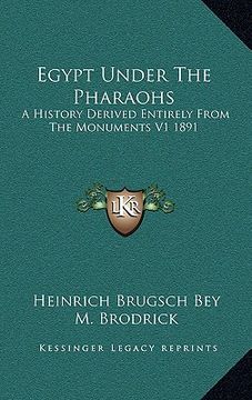 portada egypt under the pharaohs: a history derived entirely from the monuments v1 1891 (en Inglés)