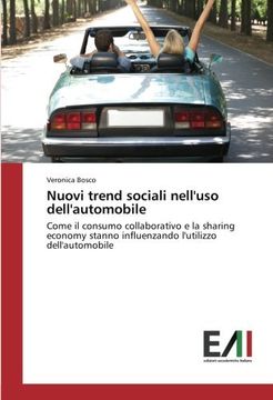 portada Nuovi trend sociali nell'uso dell'automobile: Come il consumo collaborativo e la sharing economy stanno influenzando l'utilizzo dell'automobile (Italian Edition)