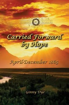 portada Carried Forward By Hope (# 6 in the Bregdan Chronicles Historical Fiction Romance Series) 
