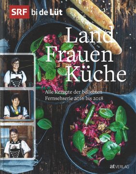 portada Srf bi de lüt - Landfrauenküche: Alle Rezepte der Beliebten Fernsehserie 2016 bis 2018 (en Alemán)