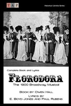 portada Florodora: The 1900 Broadway Musical: Complete Book and Lyrics (en Inglés)