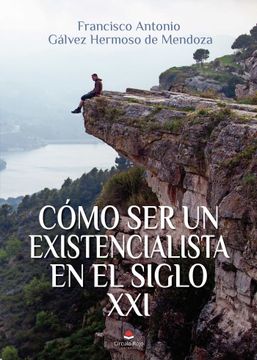 portada Como ser un Existencialista en el Siglo xxi (in Spanish)