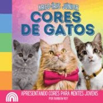 portada Arco-íris Júnior, Cores de Gatos: Apresentando cores para mentes jovens (en Portugués)