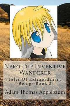 portada Neko The Inventive Wanderer: Tales Of Extraordinary Beings Book 2 (in English)