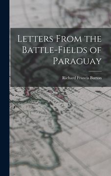 portada Letters From the Battle-fields of Paraguay (en Inglés)