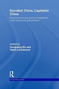 portada Socialist China, Capitalist China: Social Tension and Political Adaptation Under Economic Globalization (in English)