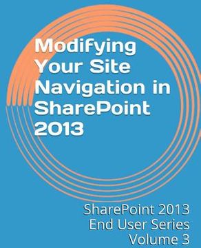 portada Modifying Your Site Navigation in SharePoint 2013