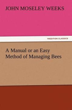 portada a manual or an easy method of managing bees (en Inglés)