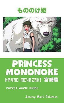 portada Princess Mononoke: Hayao Miyazaki: Pocket Movie Guide (en Inglés)