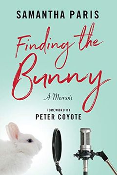 portada Finding the Bunny: The Secrets of America's Most Influential and Invisible art Revealed Through the Struggles of one Woman's Journey (en Inglés)