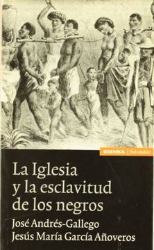 portada La Iglesia y la Esclavitud de los Negros (in Spanish)