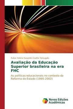 portada Avaliação da Educação Superior brasileira na era FHC: As políticas educacionais no contexto da Reforma do Estado (1995-2002) (Portuguese Edition)