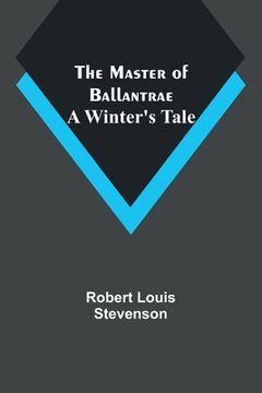 portada The Master of Ballantrae: A Winter's Tale (in English)