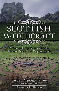 portada Scottish Witchcraft: A Complete Guide to Authentic Folklore, Spells, and Magickal Tools (in English)