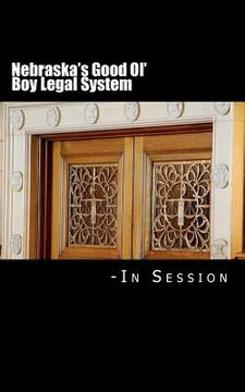 portada nebraska's good ol' boy legal system - in session (en Inglés)