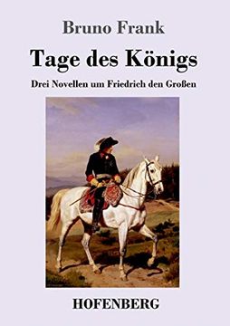 portada Tage des Königs: Drei Novellen um Friedrich den Großen (in German)