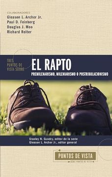 portada Tres Puntos de Vista Sobre el Rapto: Pretribulacionismo, Tribulacionismo o Postribulacionismo (in Spanish)