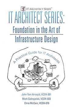portada IT Architect Series: Foundation in the Art of Infrastructure Design: A Practical Guide for IT Architects (en Inglés)