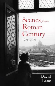 portada Scenes From a Roman Century: 1924-2024 (en Inglés)