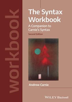 portada The Syntax Workbook: A Companion to Carnie′S Syntax (Introducing Linguistics) (in English)