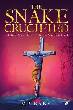 portada The Snake Crucified (in English)
