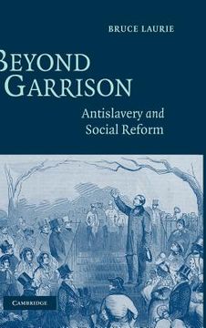 portada Beyond Garrison: Antislavery and Social Reform (en Inglés)