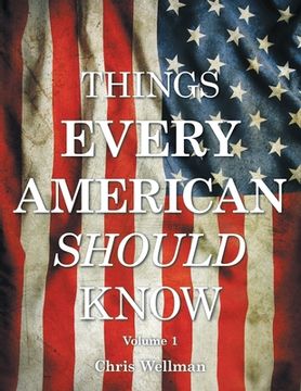 portada Things Every American Should Know: Volume 1 (en Inglés)