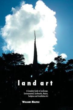 portada land art: a complete guide to landscape, environmental, earthworks, nature, sculpture and installation art