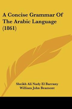 portada a concise grammar of the arabic language (1861) (en Inglés)