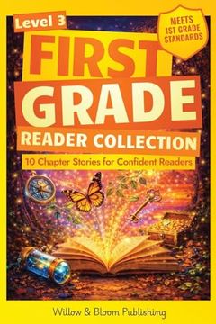 portada First Grade Reader Collection: Level 3: 10 Chapter Stories for Confident Readers to Enhance Critical Thinking, Master Reading Fluency and Foster Deeper Comprehension