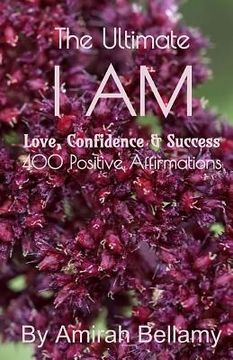 portada The Ultimate I Am Love, Confidence & Success 400 Positive Affirmations