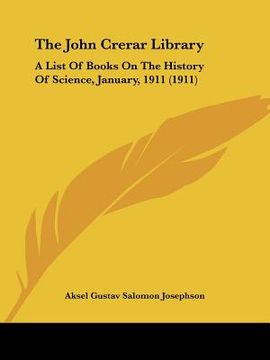 portada the john crerar library: a list of books on the history of science, january, 1911 (1911) (en Inglés)