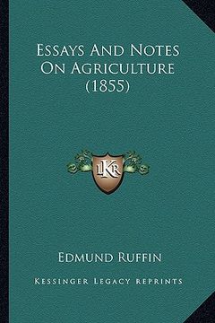 portada essays and notes on agriculture (1855) (en Inglés)