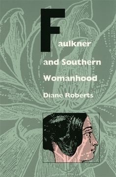 portada faulkner and southern womanhood (in English)