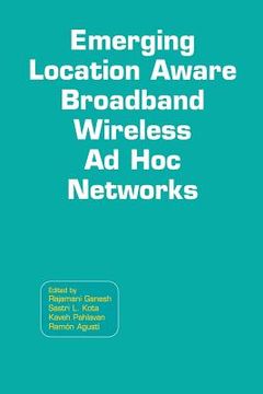 portada Emerging Location Aware Broadband Wireless AD Hoc Networks (en Inglés)