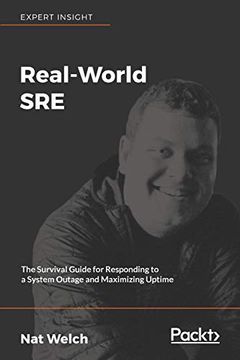 portada Real-World Sre: The Survival Guide for Responding to a System Outage and Maximizing Uptime (en Inglés)