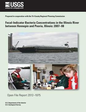 portada Fecal-Indicator Bacteria Concentrations in the Illinois River between Hennepin and Peoria, Illinois: 2007?08