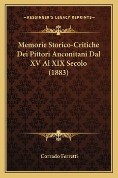 portada Memorie Storico-Critiche Dei Pittori Anconitani Dal XV Al XIX Secolo (1883) (en Italiano)
