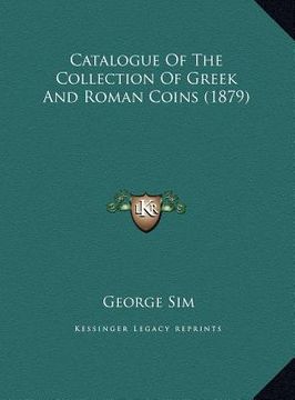 portada catalogue of the collection of greek and roman coins (1879) (en Inglés)