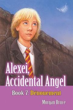 portada Dénouement: Alexei, Accidental Angel. Book 7 (in English)
