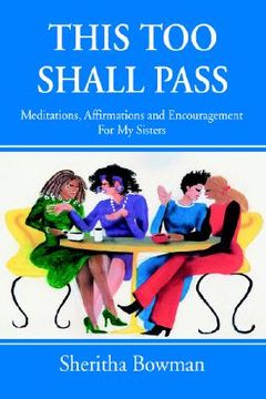 portada this too shall pass: meditations, affirmations and encouragement for my sisters