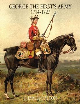 portada GEORGE THE FIRST'S ARMY 1714-1727 Volume Two (en Inglés)