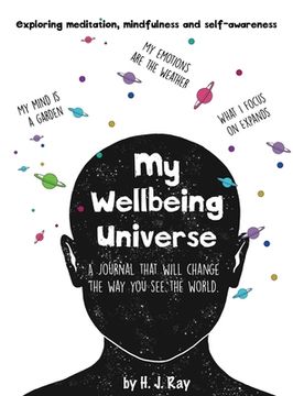 portada My Wellbeing Universe: A journal that will change the way you see the world. (in English)