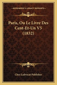 portada Paris, Ou Le Livre Des Cent-Et-Un V5 (1832) (en Francés)